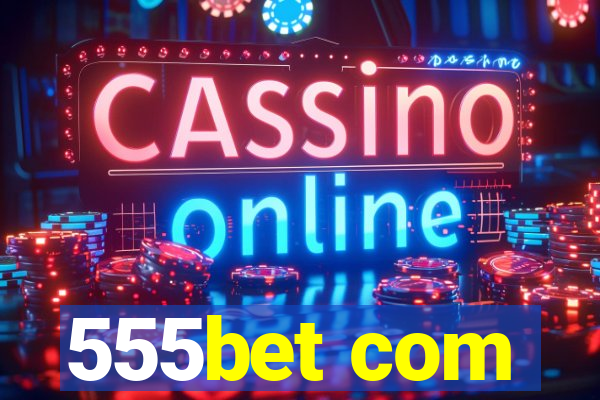 555bet com
